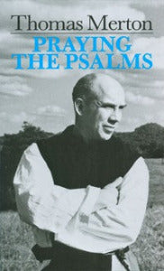 Thomas Merton - Praying The Psalms