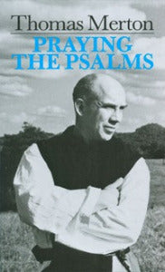 Thomas Merton -  Praying The Psalms