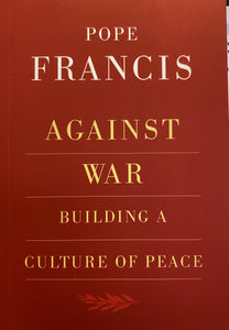 Against War - building a Culture of Peace