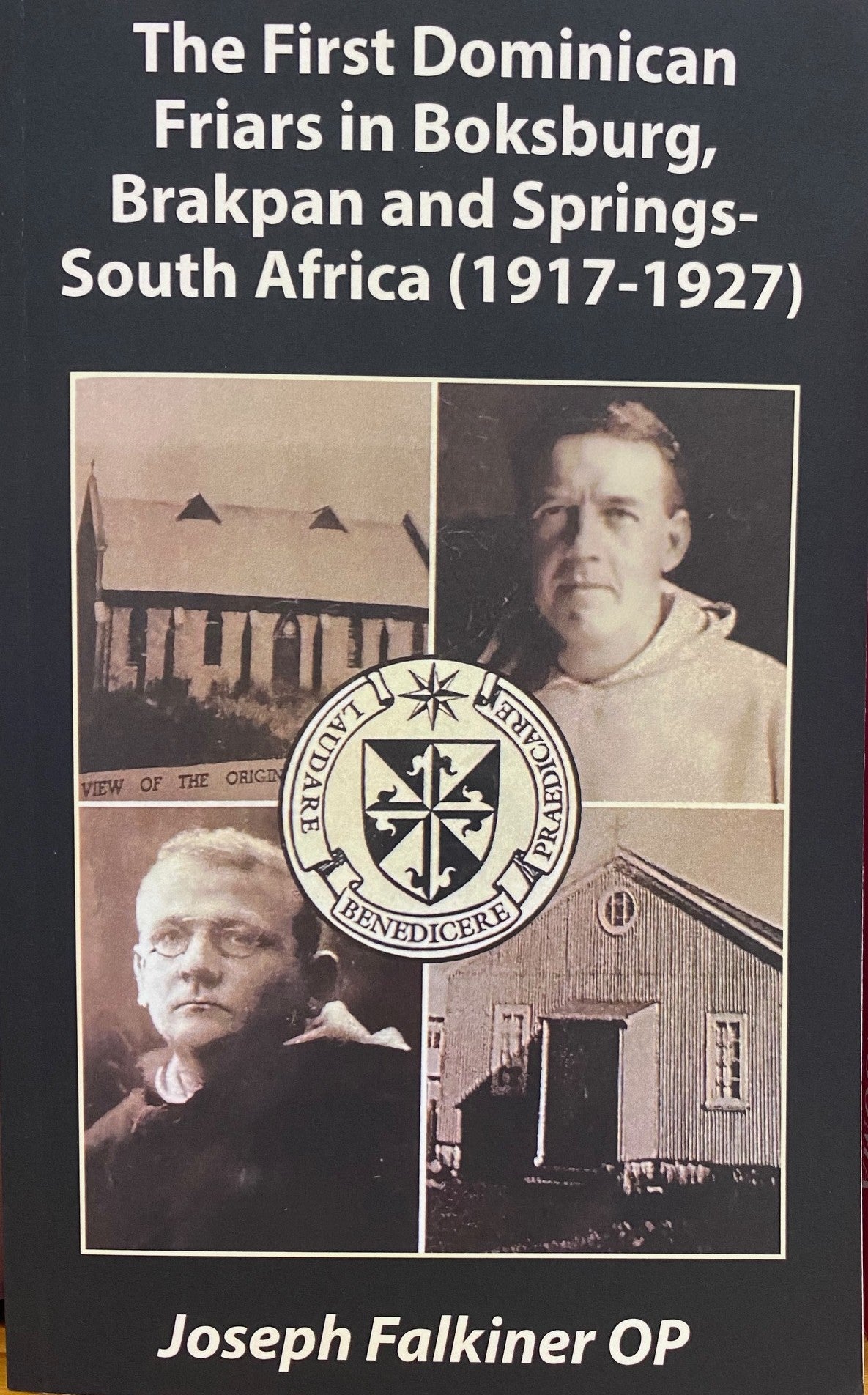 The First Dominican Friars in Boksburg, Brakpan and Springs (1917-1927)