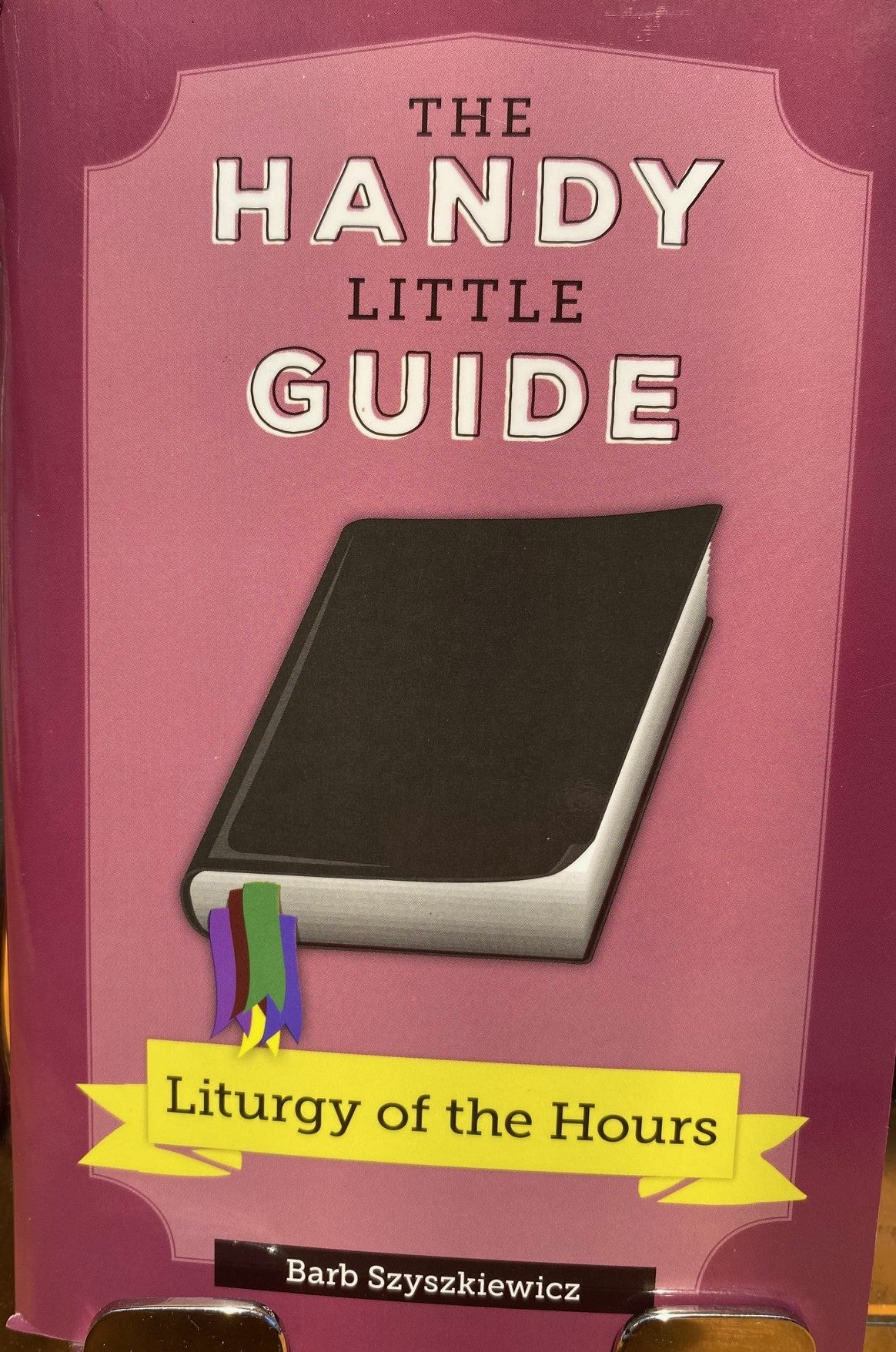 The Handy Little Guide to Liturgy of the Hours
