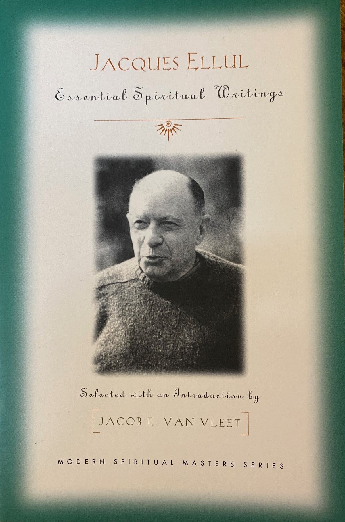 Jacques Ellul - Essential Spiritual Writings