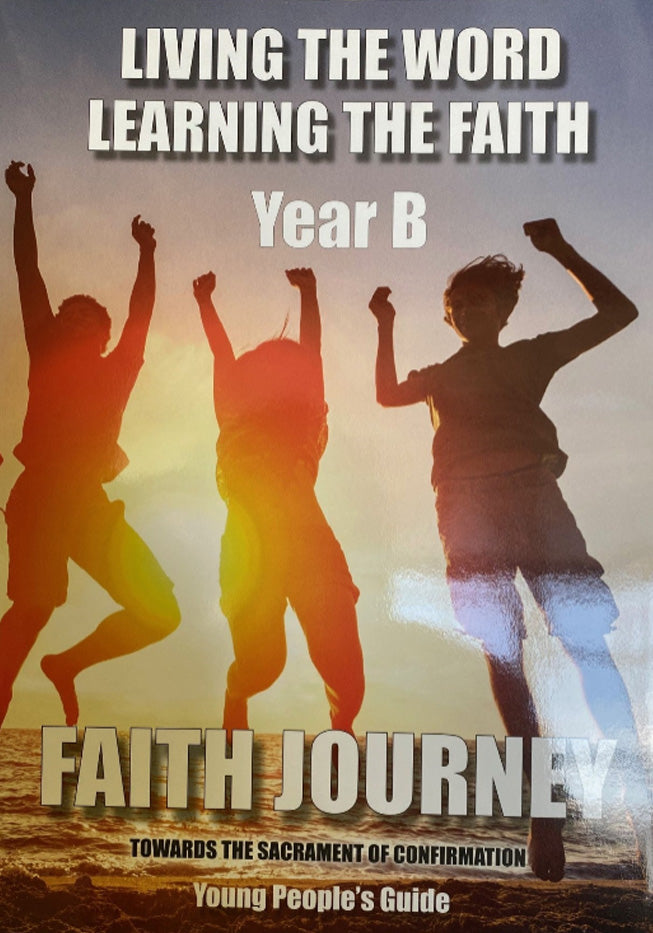 LIVING THE WORD LEARNING THE FAITH - YEAR B (STUDENT)