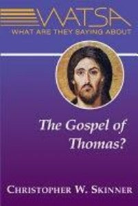 What are They Saying About the Gospel of Thomas?