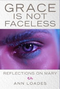 Grace is not Faceless - Reflections on Mary