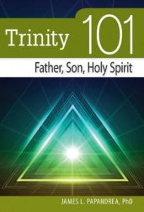 Trinity 101 - Father, Son, Holy Spirit