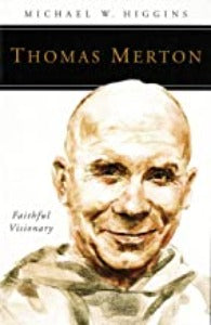 Thomas Merton - Faithful Visionary