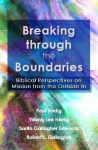 Breaking through the Boundaries - Biblical perspectives on Mission from the outside in