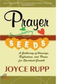Prayer Seeds - A gathering of blessings, reflections, and poems for spiritual growth