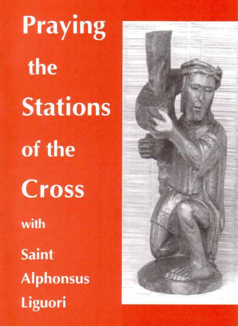 Praying the Stations of the Cross with Saint Alphonsus Liguori