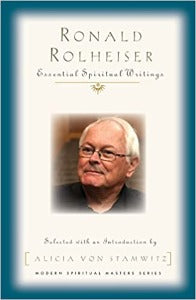 Ronald Rolheiser - Essential Spiritual Writings