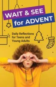 Wait & See for Advent - Daily reflections for Teens and Young Adults