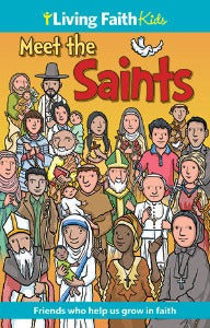 Meet the Saints - Friends who help us Grow in Faith