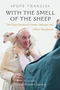 With the Smell of the Sheep - Pope Francis