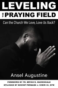 Leveling The Praying Field: Can the Church We Love, Love Us Back?