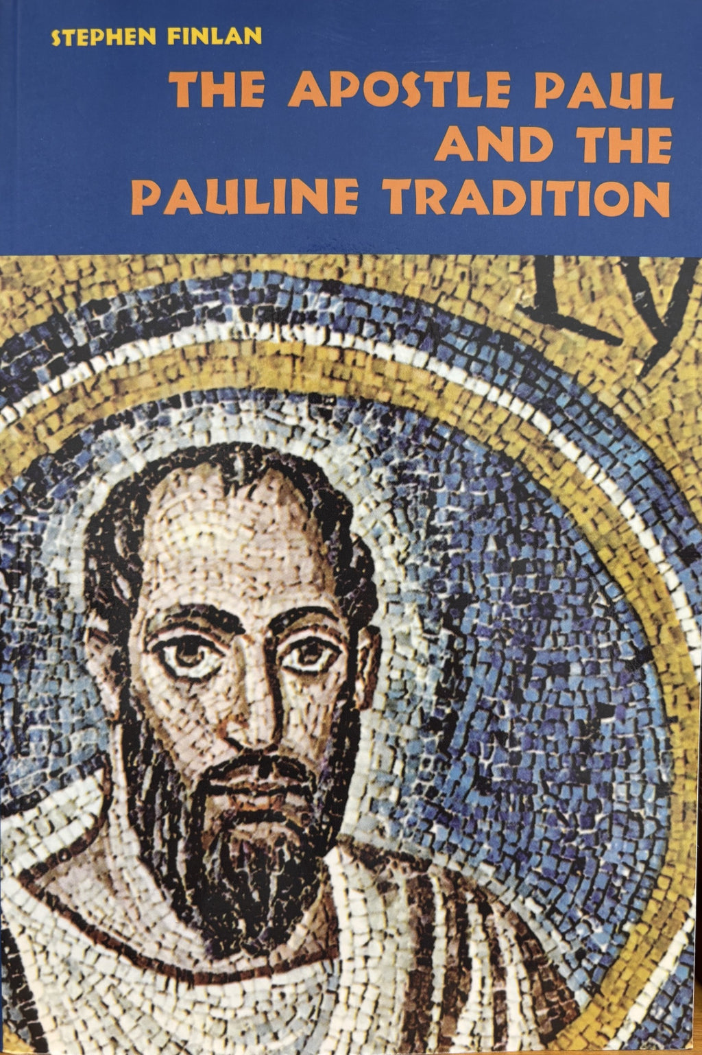 The Apostle Paul and the Pauline Tradition