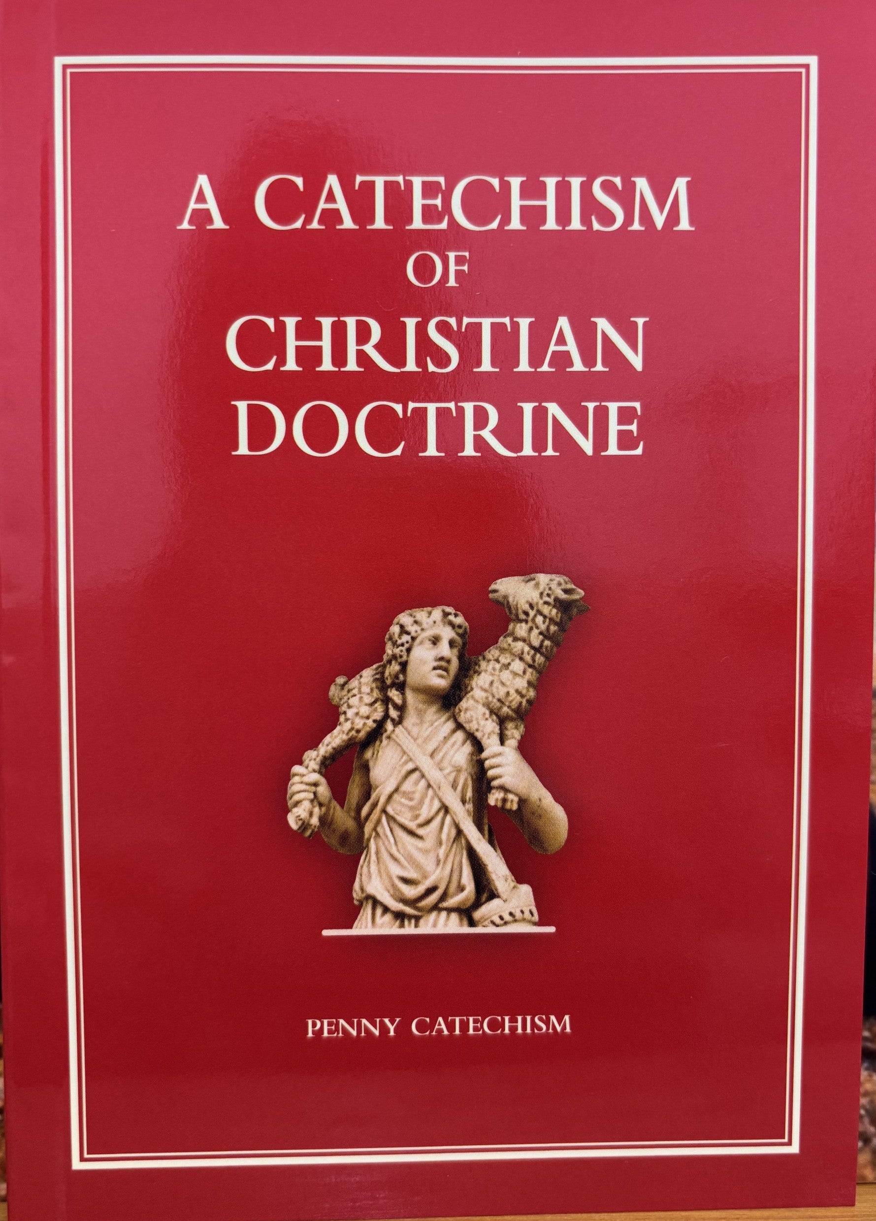 A Catechism of Christian Doctrine - "Penny Catechism"