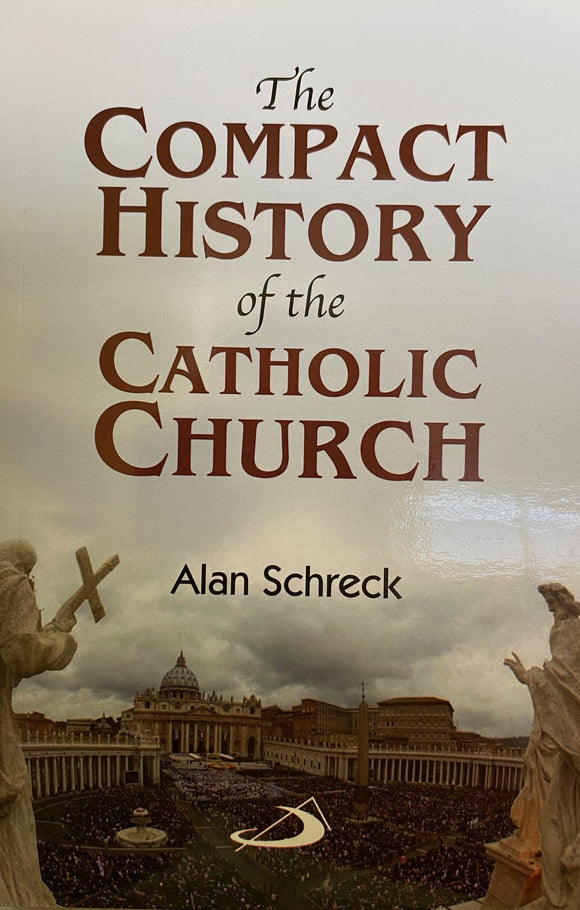 THE COMPACT HISTORY OF THE CATHOLIC CHURCH