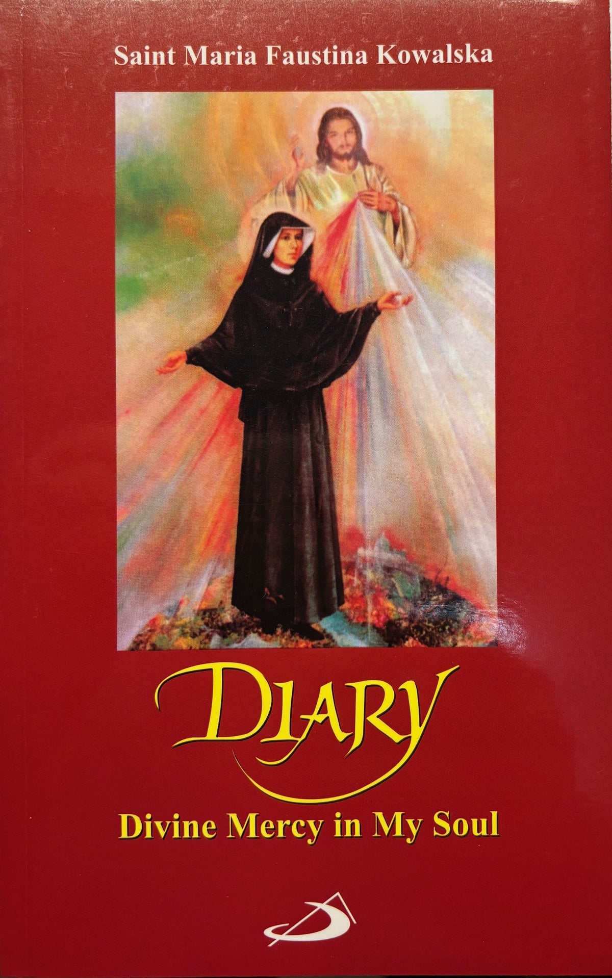 Diary of Saint Faustina - Divine Mercy in my soul
