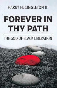 Forever in Thy Path- The God of Black Liberation