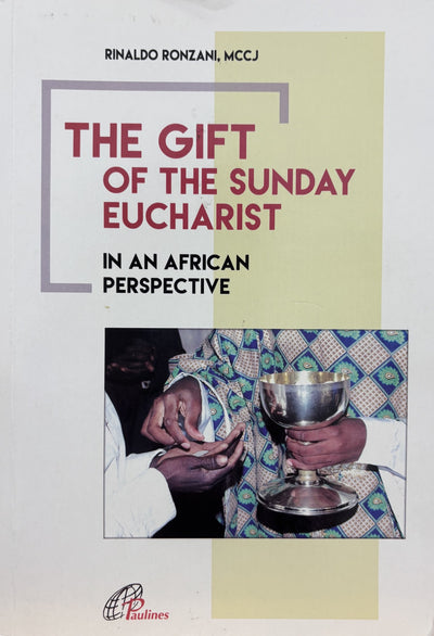 The Gift of the Sunday Eucharist in an African perspective