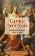 Given for You - Eucharistic Stations of the Cross