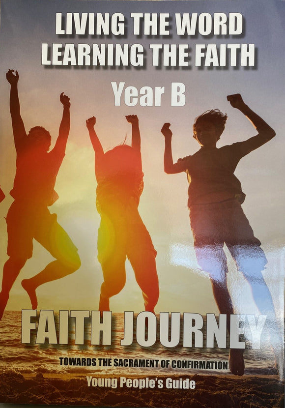 LIVING THE WORD LEARNING THE FAITH - YEAR B (STUDENT)