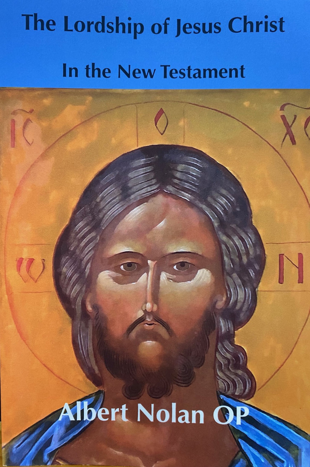 The Lordship of Jesus Christ in the New Testament