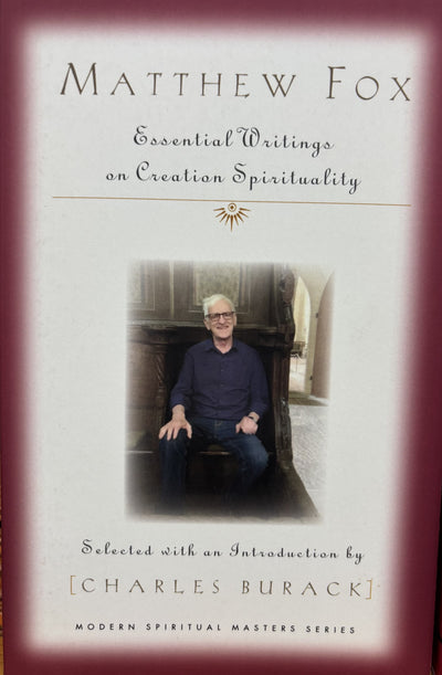 Matthew Fox - Essential Writings on Creation Spirituality