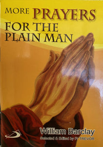 MORE PRAYERS FOR THE PLAIN MAN