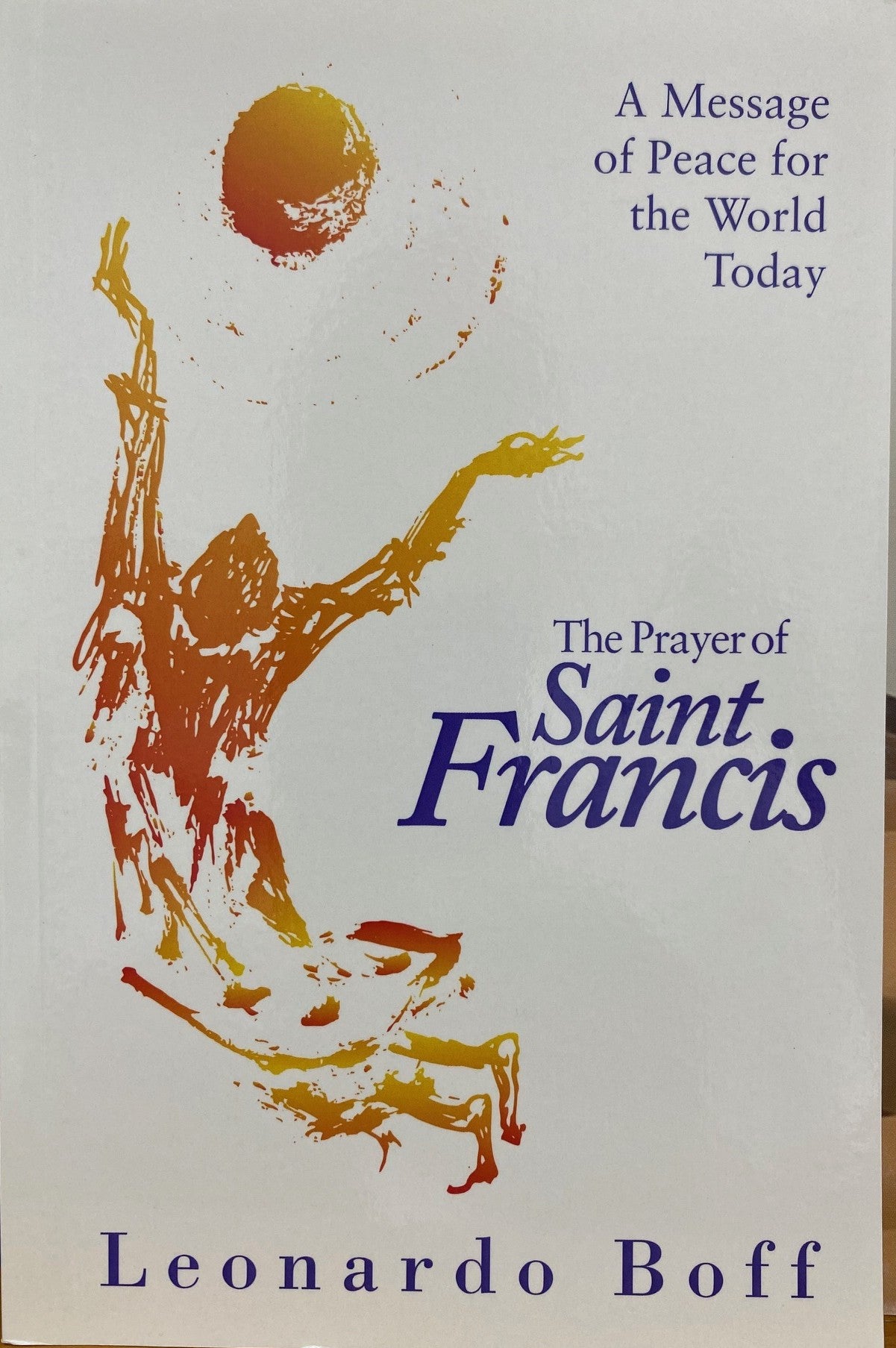 Die Gebed van Sint Franciskus - 'n Boodskap van Vrede vir die Wêreld Vandag