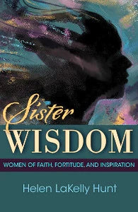 Sister Wisdom-Women of Faith, Fortitude, and Inspiration