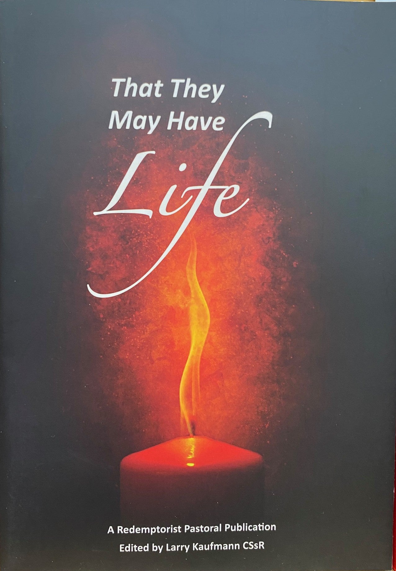 That They May Have LIfe