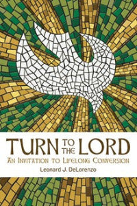 Turn to the Lord -An Invitation to Lifelong Conversion