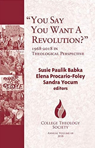 You Say You Want A Revolution? 1968-2018 in Theological Perspective