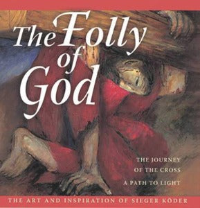 The Folly of God  - The Art and Inspiration of Sieger Köder