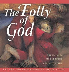 The Folly of God  - The Art and Inspiration of Sieger Koder