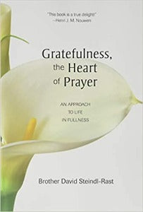 Gratefulness, the Heart of Prayer