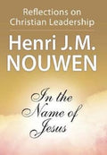 In the Name of Jesus - Reflections on Christian Leadership
