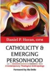 Catholicity & Emerging Personhood  - A contemporary theological anthropology