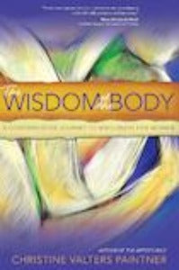 Wisdom of the Body - A Contemplative Journey to wholeness for Women