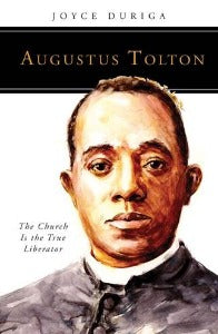 Augustus Tolton - The Church is the True Liberator