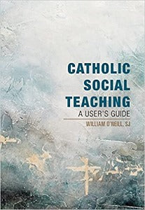 Catholic Social Teaching - A user's guide