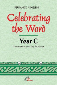 Celebrating the Word - Commentary on the Readings Year C