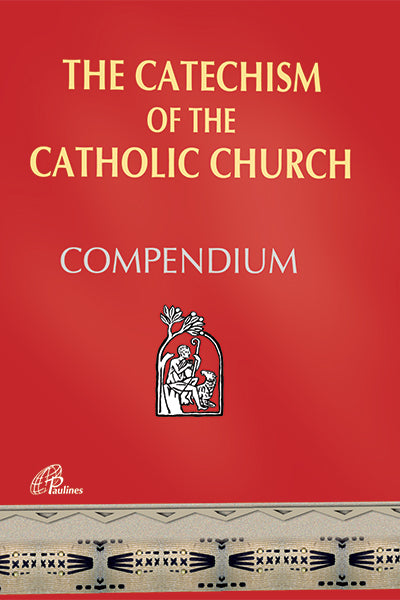 Compendium - The Catechism of the Catholic Church