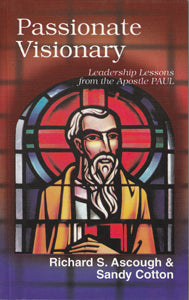 Passionate Visionary - Leadership lessons from the Apostle Paul