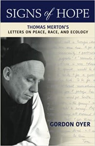 Signs of Hope - Thomas Merton's Letters on Peace, Race, and Ecology