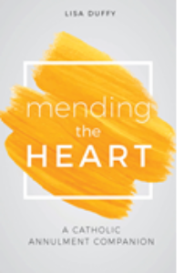 Mending the Heart - A Catholic Annulment Companion