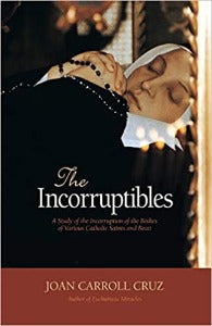 The Incorruptibles - 'n Studie van die inkorrupsie van die liggame van verskeie Katolieke Heiliges