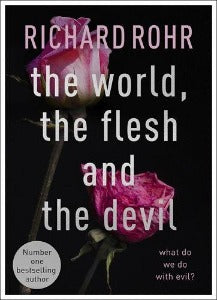 The World, The Flesh, and The Devil - What do we do with evil?